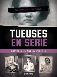 Couverture du livre "Tueuses en série - Anatomie du mal au féminin" de Lee Moynihan et Sam Pilger (Éditions L'imprévu). Le visuel sombre montre un visage de femme aux yeux masqués par un bandeau noir et des photos polaroid de scènes de crime. Achat livre 