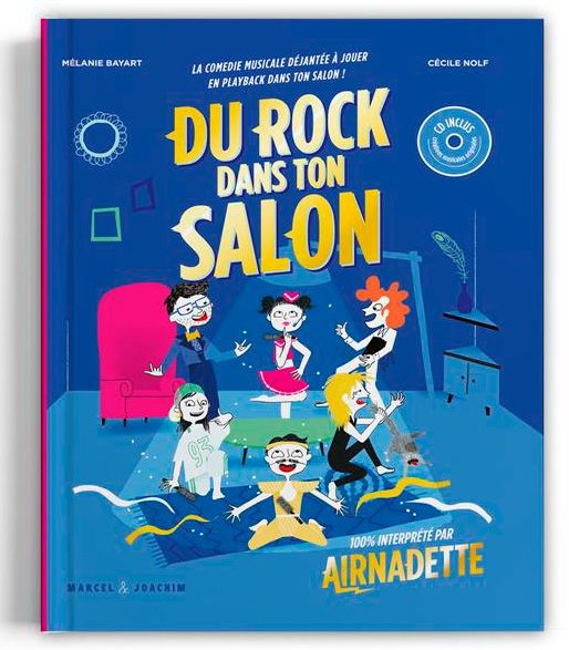 Du Rock Dans Ton Salon - Livre CD Enfant du Spectacle Airnadette