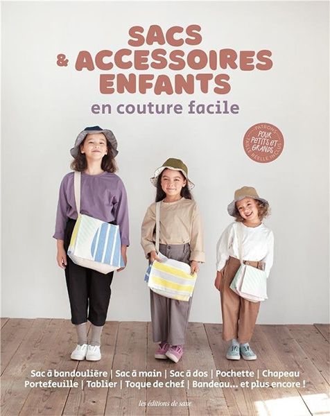 Sacs & accessoires enfants en couture facile - 21 modèles adaptables