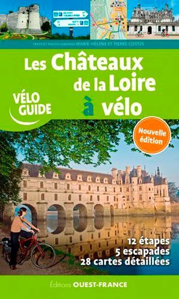 Les Chateaux de la Loire a velo Marie Helene Costes Pierre Costes